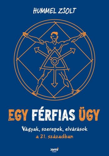 Egy férfias ügy - Vágyak, szerepek, elvárások a 21. században - Szexológia  témájú könyvek és olvasmányok