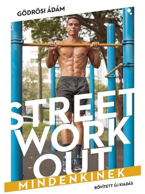 Street workout mindenkinek (átdolgozott, új kiadás)