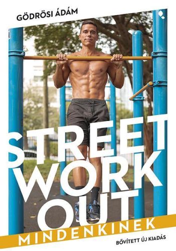 Street workout mindenkinek (átdolgozott, új kiadás) - Sport  témájú könyvek és olvasmányok