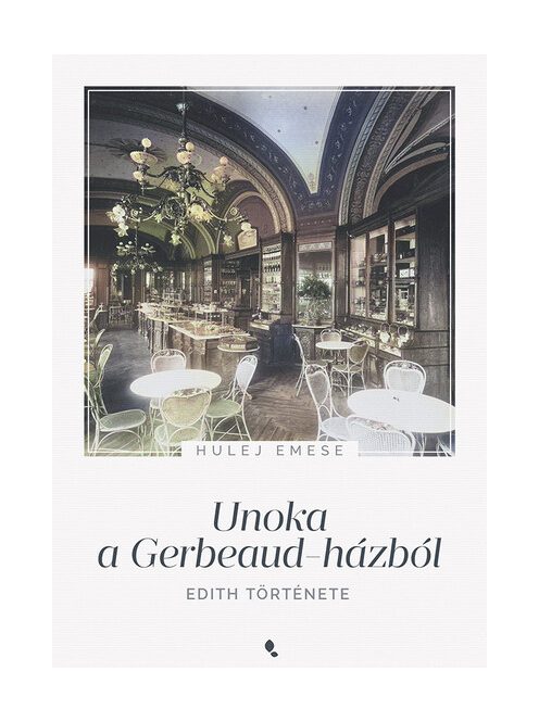 Unoka a Gerbeaud-házból - Edith története