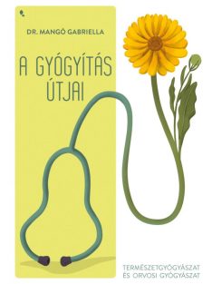   A gyógyítás útjai - Természetgyógyászat és orvosi gyógyászat