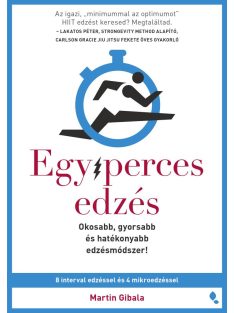   Egyperces edzés - Okosabb, gyorsabb és hatékonyabb edzésmódszer!