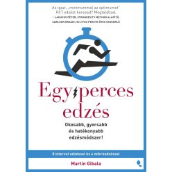   Egyperces edzés - Okosabb, gyorsabb és hatékonyabb edzésmódszer!