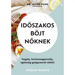 Időszakos böjt nőknek - Fogyás, hormonegyensúly, egészség gyógyszerek nélkül - Táplálkozás egészségtudatos életmódhoz kapcsolódó könyvek