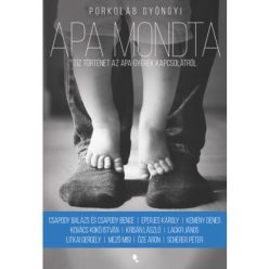 Apa mondta - Tíz történet az apa-fiú kapcsolatról - Publicisztika  témájú könyvek és olvasmányok