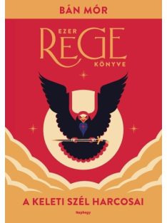 A keleti szél harcosai - Ezer rege könyve