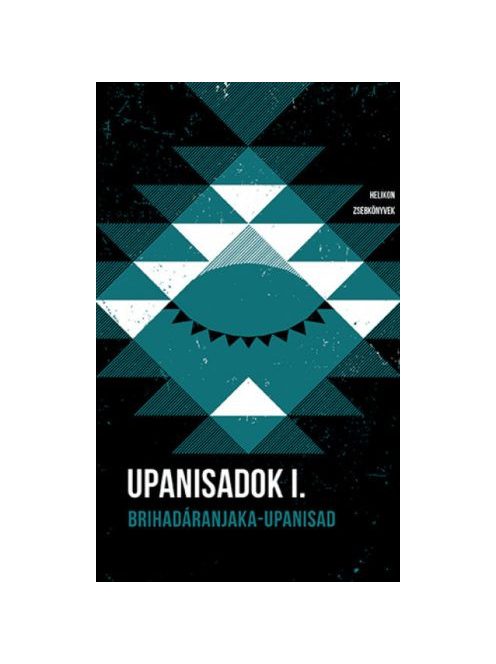 Upanisadok I. - Brihadáranjaka-upanisad - Helikon Zsebkönyvek 116.