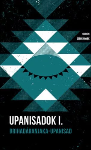 Upanisadok I. - Brihadáranjaka-upanisad - Helikon Zsebkönyvek 116.