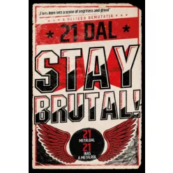   Stay Brutal! - 21 metáldal - 21 írás a metálról - 21 dal
