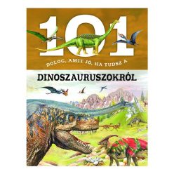101 dolog, amit jó, ha tudsz a dinoszauruszokról