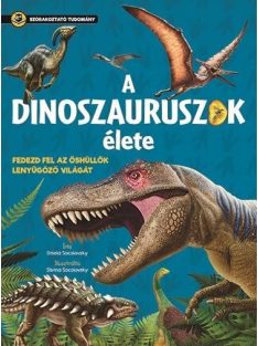 A dinoszauruszok élete - Szórakoztató tudomány