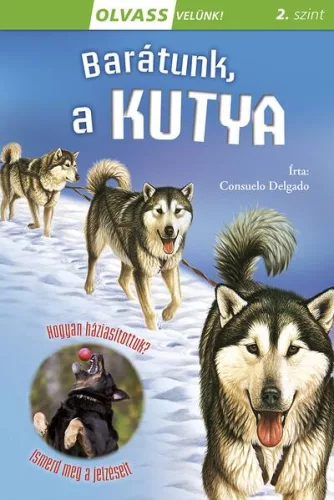 Barátunk, a kutya - Olvass velünk! 2. szint - Olvasást könnyítő mesék  témájú könyvek és olvasmányok