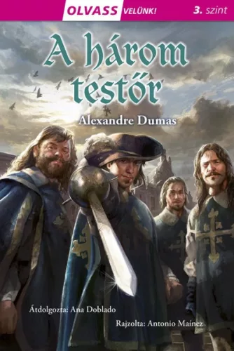 A három testőr - Olvass velünk! (3. szint) - Olvasást könnyítő mesék  témájú könyvek és olvasmányok
