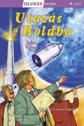 Utazás a Holdba - Olvass velünk! (4. szint) - Olvasást könnyítő mesék  témájú könyvek és olvasmányok
