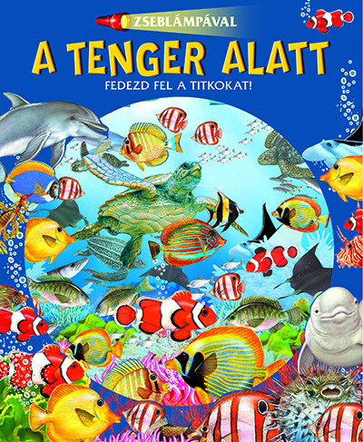 Zseblámpával - A tenger alatt - Ismeretterjesztés  témájú könyvek és olvasmányok