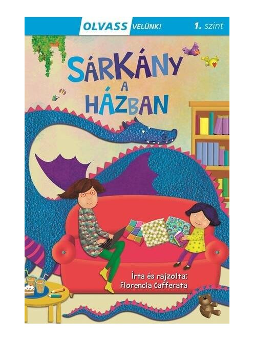 Sárkány a házban - Olvass velünk! 1. szint