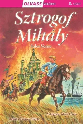 Sztrogof Mihály - Olvass velünk! 3. szint - Olvasást könnyítő mesék  témájú könyvek és olvasmányok