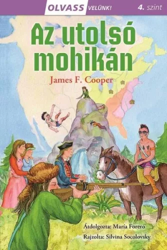 Az utolsó mohikán - Olvass velünk! 4. szint - Olvasást könnyítő mesék  témájú könyvek és olvasmányok