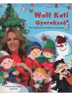   Wolf Kati: Gyerekszáj - Téli foglalkoztatófüzet dalokkal §K