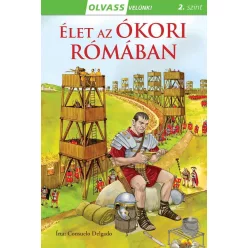 Élet az ókori Rómában - Olvass velünk! (2. szint)
