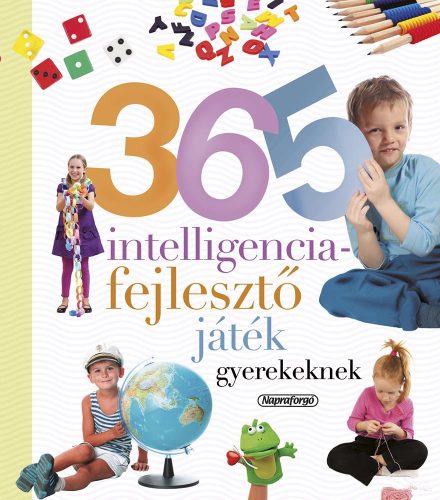 365 intelligenciafejlesztő játék gyerekeknek (új kiadás) - Pedagógia, nevelés  témájú könyvek és olvasmányok