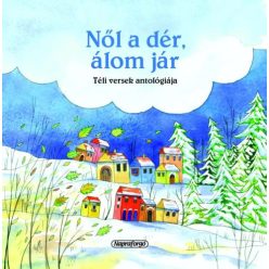 Nől a dér, álom jár - Téli versek antológiája (új kiadás) - Gyermekköltészet  témájú könyvek és olvasmányok
