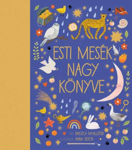 Esti mesék nagy könyve - Mesekönyvek, mesegyűjtemények mesék és fejlesztő könyvek gyermekeknek