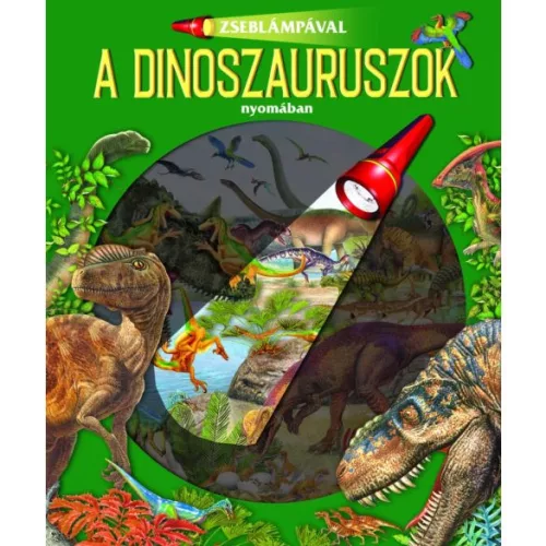 Zseblámpával - A dinoszauruszok nyomában - Ismeretterjesztők  témájú könyvek és olvasmányok