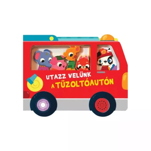 Utazz velünk a tűzoltóautón - hangmodulos könyv - Utazz velünk