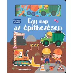 Pihe-puha kalandok - Egy nap az építkezésen