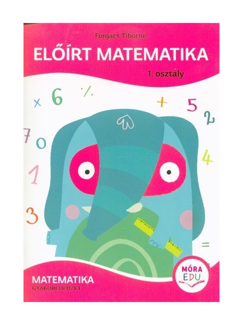 Előírt matematika 1. osztály - Matematika gyakorlófüzet