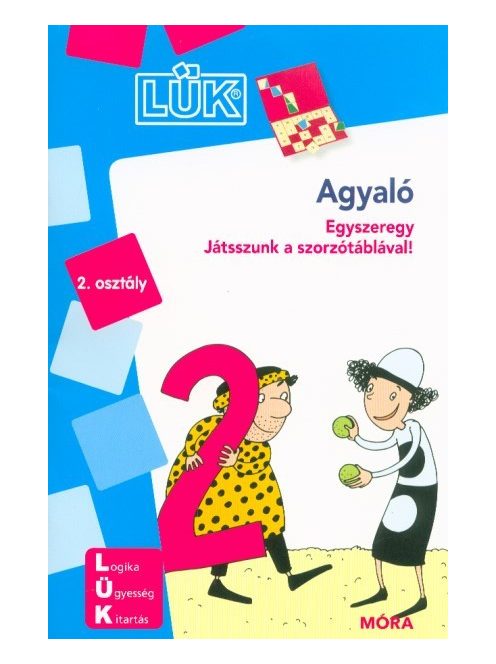 Agyaló - Egyszeregy - Játszunk a szorzótáblával! 2. osztály /LÜK