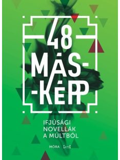 48 másképp - Ifjúsági novellák a múltból