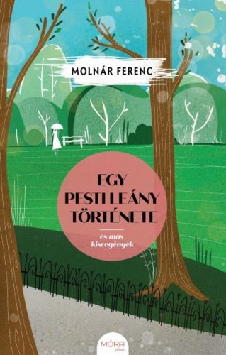 Egy pesti leány története és más kisregények - Diákoknak ajánlott, klasszikusok  témájú könyvek és olvasmányok