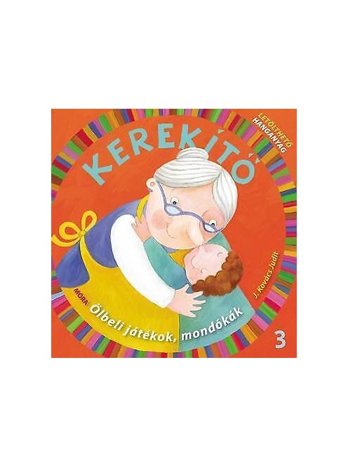 Kerekítő 3. - Ölbeli játékok, mondókák letölthető hanganyaggal (5. kiadás)