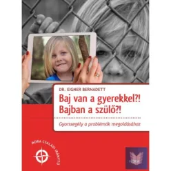 Baj van a gyerekkel? Bajban a szülő! - Gyorssegély a problémák megoldásához - Móra családi iránytű - Segítség szülőknek, pedagógusoknak  témájú könyvek és olvasmányok