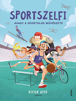 Sportszelfi - Avagy a sportolás művészete - Gyermekköltészet  témájú könyvek és olvasmányok