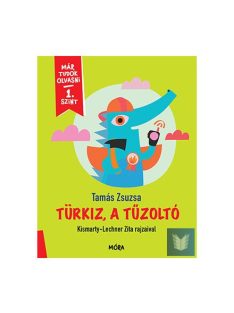 Türkiz, a tűzoltó - Már tudok olvasni - 1. szint