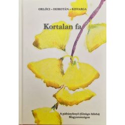Kortalan fa - A páfrányfenyő (Ginkgo biloba) Magyarországon - Dísznövények  témájú könyvek és olvasmányok