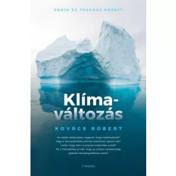 Klímaváltozás - Pánik és tagadás között - Környezetvédelem, ökológia természetgyógyászati és alternatív szemléletű könyvek