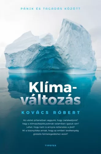 Klímaváltozás - Pánik és tagadás között - Környezetvédelem, ökológia természetgyógyászati és alternatív szemléletű könyvek