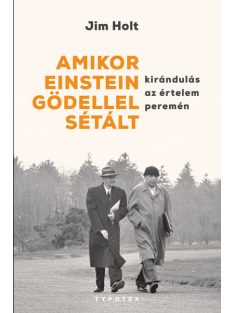   Amikor Einstein Gödellel sétált - Kirándulás az értelem peremén