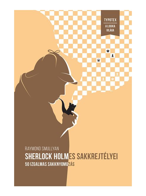 Sherlock Holmes sakkrejtélyei - 50 izgalmas sakknyomozás