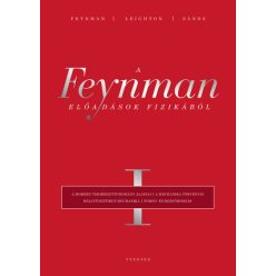 A Feynman-előadások fizikából I. - A modern természettudomány alapjai, a mechanika törvényei, relativisztikus mechanika, - Matematika, fizika természetgyógyászati és alternatív szemléletű könyvek