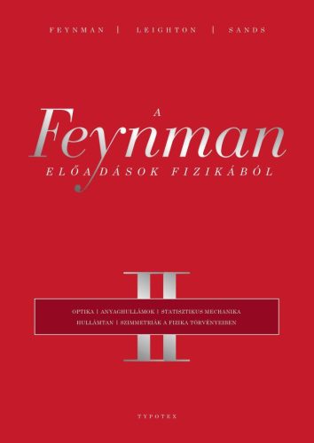 A Feynman-előadások fizikából II. - Optika, anyaghullámok, statisztikus mechanika, hullámtan, szimmetriák a fizika törvé - Matematika, fizika természetgyógyászati és alternatív szemléletű könyvek