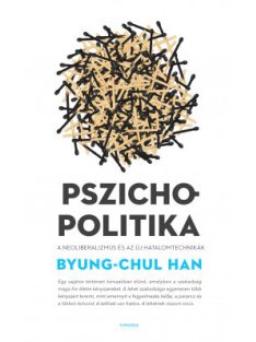   Pszichopolitika - A neoliberalizmus és az új hatalomtechnikák (új kiadás)