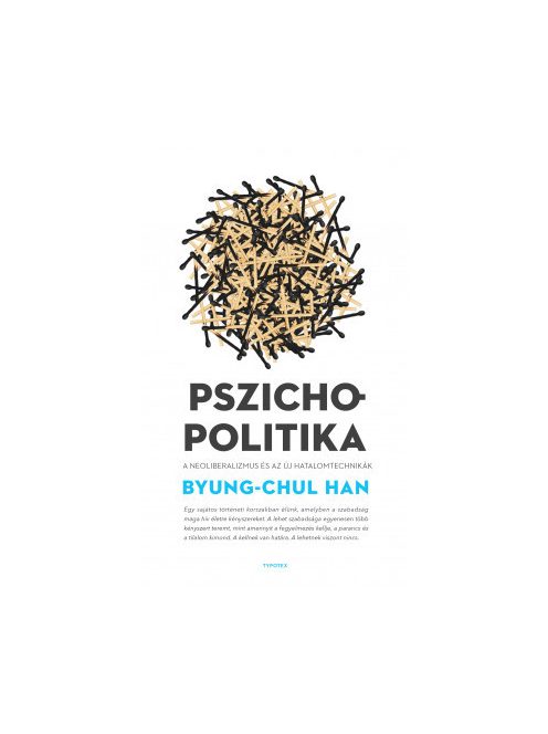 Pszichopolitika - A neoliberalizmus és az új hatalomtechnikák (új kiadás)