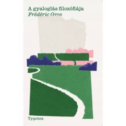 A gyaloglás filozófiája - Filozófia  témájú könyvek és olvasmányok