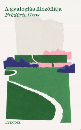 A gyaloglás filozófiája - Filozófia  témájú könyvek és olvasmányok