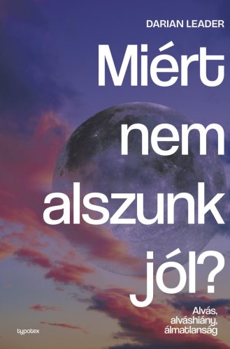 Miért nem alszunk jól? - Alvás, alváshiány, álmatlanság - Test és lélek - Természettudomány, technika természetgyógyászati és alternatív szemléletű könyvek